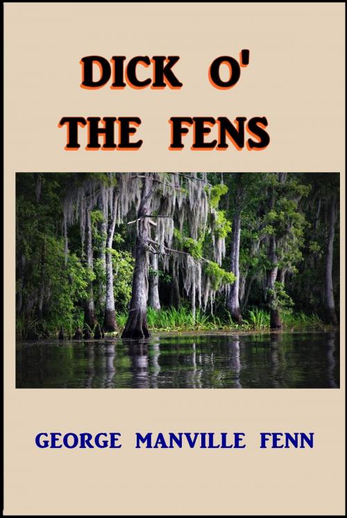 Cover of the book Dick O' the Fens by George Manville Fenn, Green Bird Press