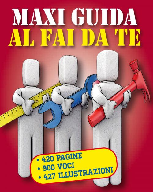 Cover of the book MAXI GUIDA al Fai da te by Valerio Poggi, Valerio Poggi