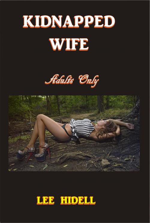 Cover of the book Kidnapped Wife by Lee Hidell, Green Bird Press