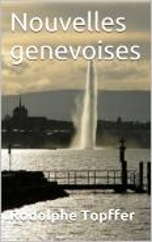 Cover of the book Nouvelles genevoises by Rodolphe Topffer, HF