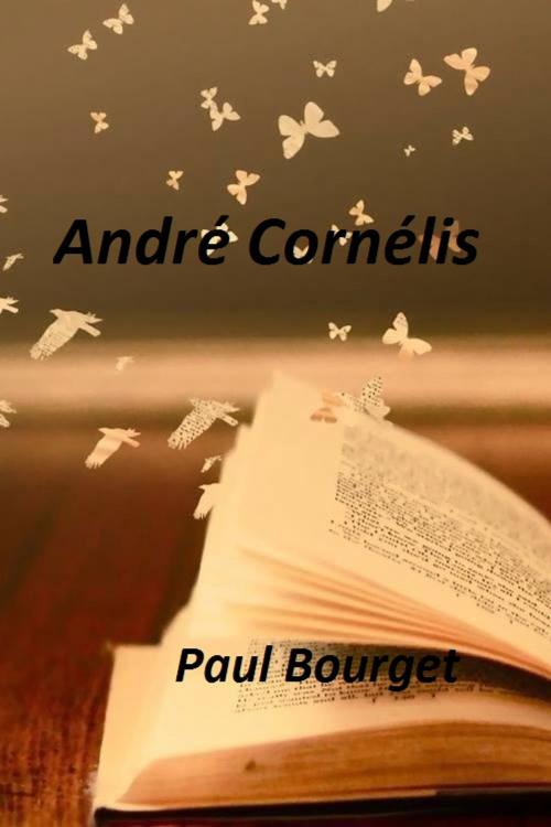 Cover of the book André Cornélis by Paul Bourget, Martine Dubouil