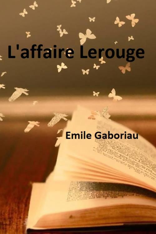 Cover of the book L'affaire Lerouge by Emile Gaboriau, Martine Dubouil