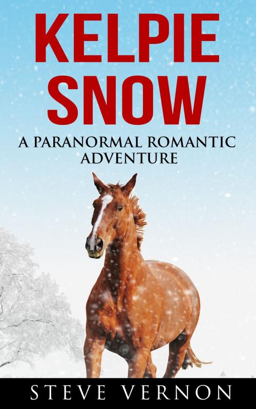 Cover of the book Kelpie Snow by Steve Vernon, Stark Raven Press