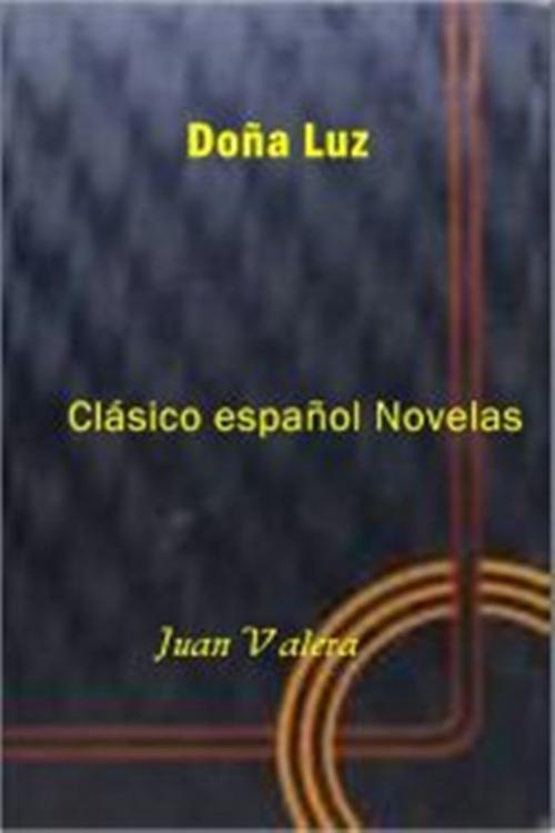 Cover of the book Dona Luz by Juan Valera, Green Bird Press