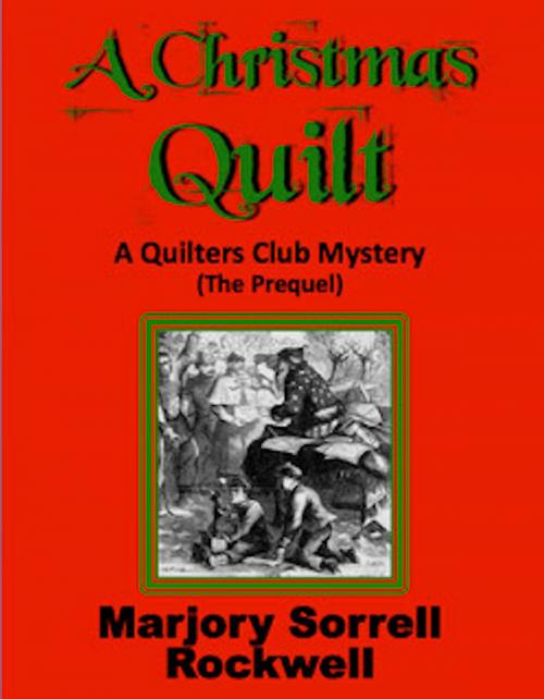 Cover of the book The Christmas Quilt by Marjory Sorrell Rockwell, Absolutely Amazing Ebooks