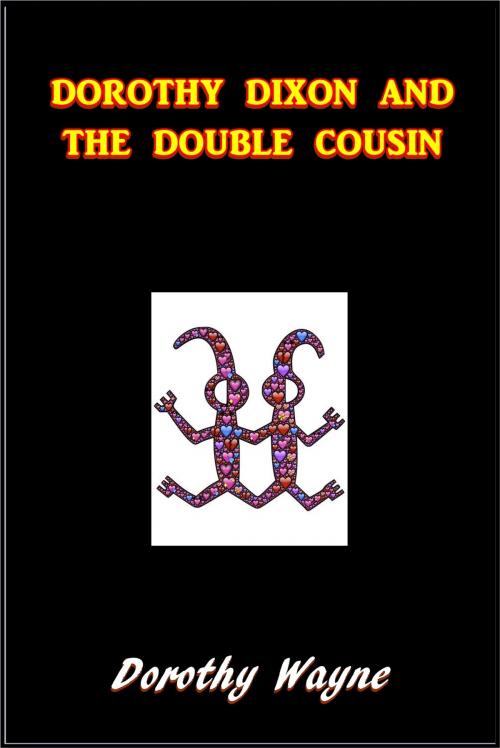 Cover of the book Dorothy Dixon and the Double Cousin by Dorothy Wayne, Green Bird Press