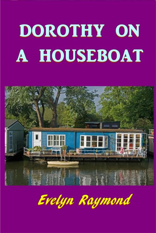 Cover of the book Dorothy on a Houseboat by Evelyn Raymond, Green Bird Press