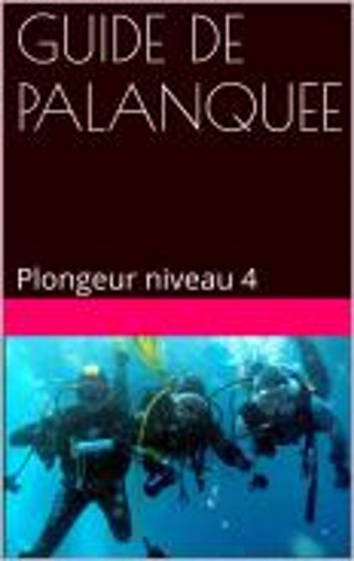 Cover of the book GUIDE DE PALANQUEE by RENE CASTEX, RENE CASTEX
