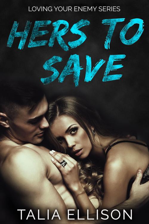 Cover of the book Hers to Save by Talia Ellison, Talia Ellison
