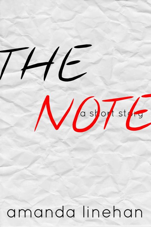 Cover of the book The Note by Amanda Linehan, Amanda Linehan