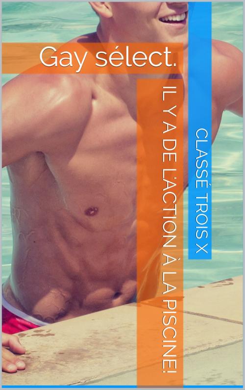 Cover of the book Il y a de l'action à la piscine! by kevin troisx, classé trois x