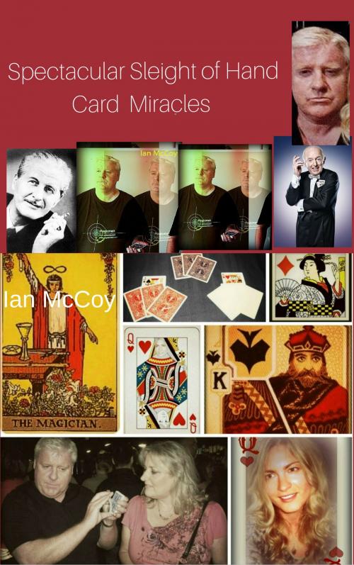 Cover of the book Spectacular Sleight of Hand Card Miracles by Ian McCoy, Ian McCoy