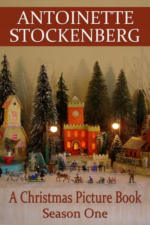 Cover of the book A Christmas Picture Book: Season One by Antoinette Stockenberg, Antoinette Stockenberg