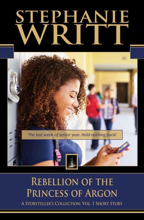 Cover of the book Rebellion of the Princess of Argon by Stephanie Writt, Wayne Press