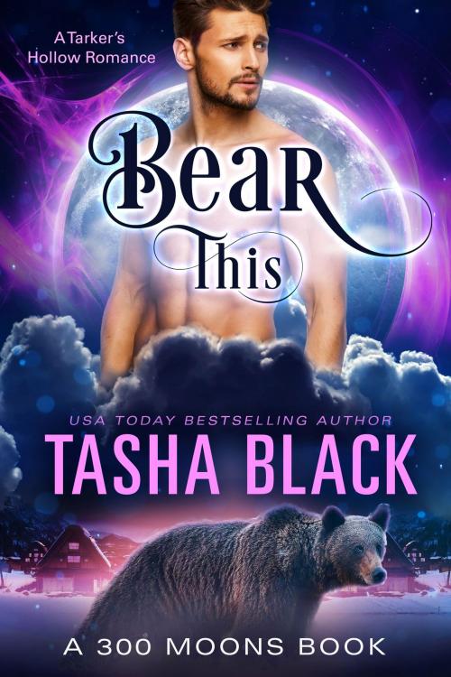 Cover of the book Bear This! (300 Moons #6) by Tasha Black, 13th Story Press