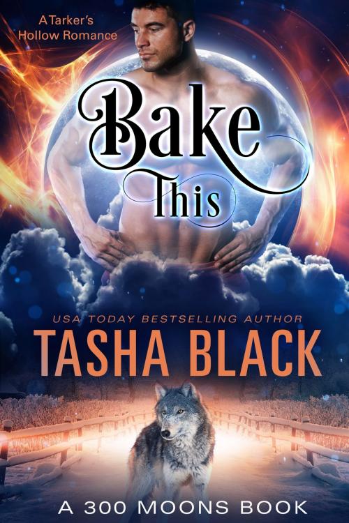 Cover of the book Bake This! (300 Moons #5) by Tasha Black, 13th Story Press