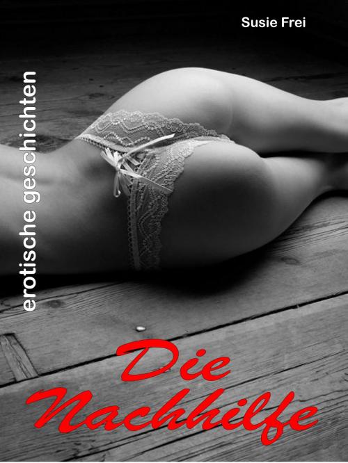 Cover of the book Die Nachhilfe by Susie Frei, TPentbook