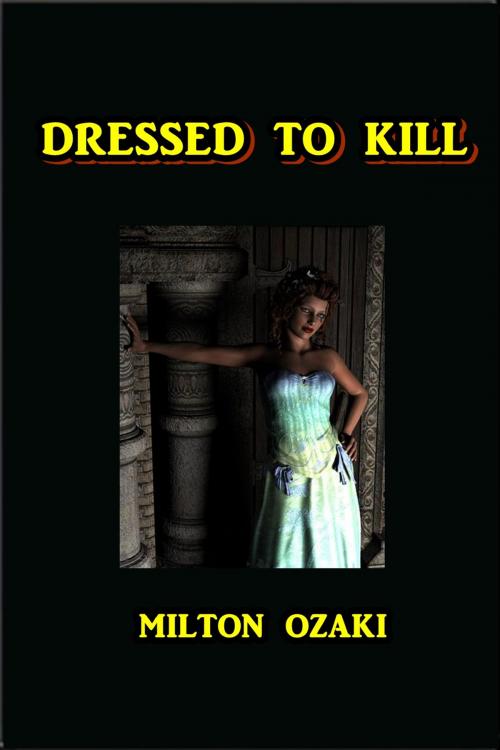 Cover of the book Dressed to Kill by Milton Ozaki, Green Bird Press