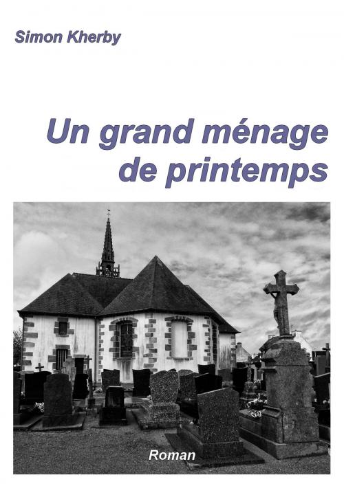 Cover of the book Un grand ménage de printemps by Simon Kherby, Simon Kherby