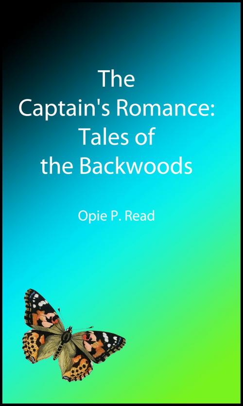 Cover of the book The Captain's Romance (Illustrated Edition) by Opie P. Read, Steve Gabany
