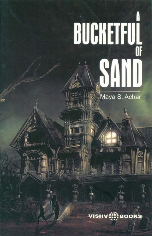 Cover of the book A Bucketful of Sand by Maya S. Achar, Vishv Books Private Ltd.
