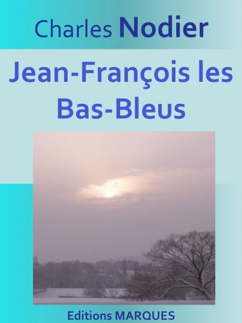 Cover of the book Jean-François les Bas-Bleus by Charles Nodier, Editions MARQUES