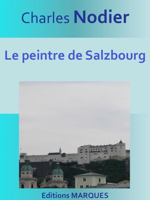 Cover of the book Le peintre de Salzbourg by Charles Nodier, Editions MARQUES