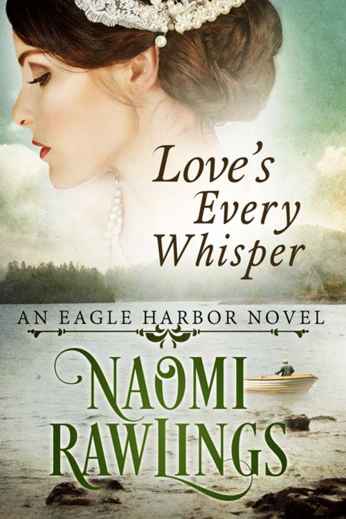 Cover of the book Love's Every Whisper by Naomi Rawlings, Cedar Lake Press