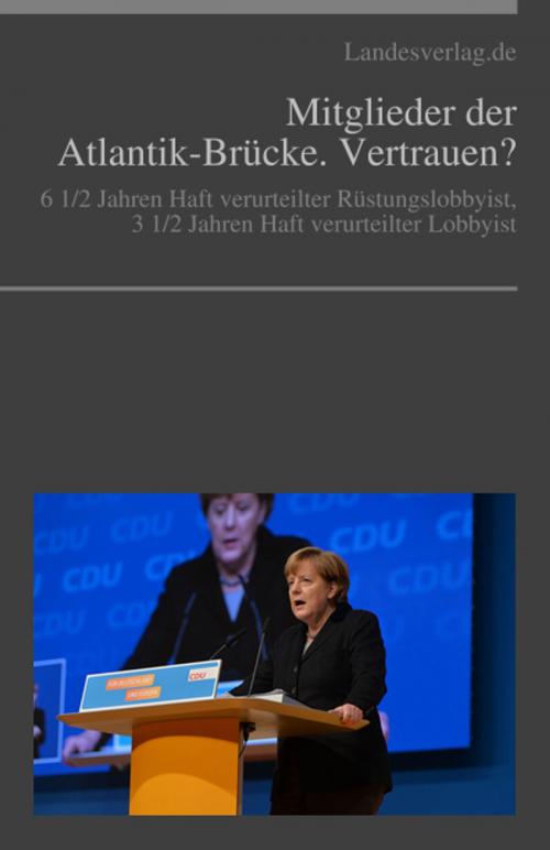 Cover of the book Mitglieder der Atlantik-Brücke. Vertrauen? by Heinz Duthel, Landesverlag.de