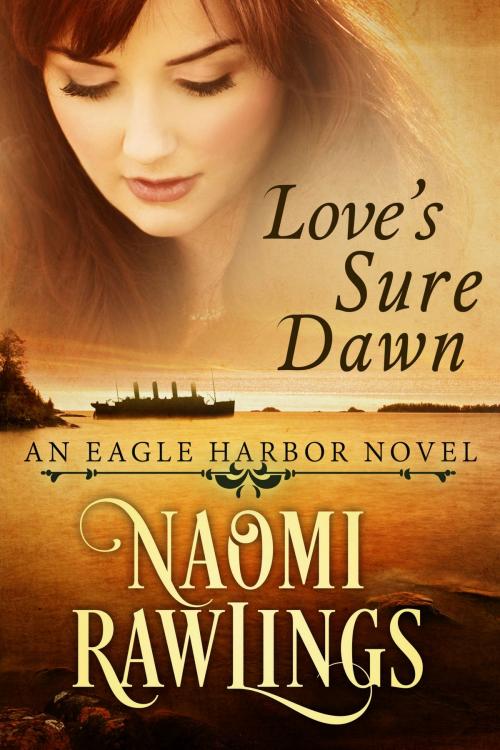 Cover of the book Love's Sure Dawn by Naomi Rawlings, Cedar Lake Press