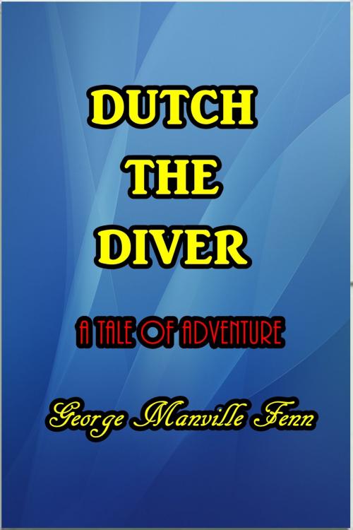 Cover of the book Dutch the Diver by George Manville Fenn, Green Bird Press