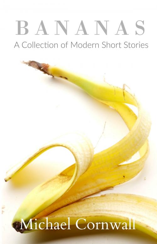 Cover of the book Bananas by Michael Cornwall, Michael Cornwall PhD LLC