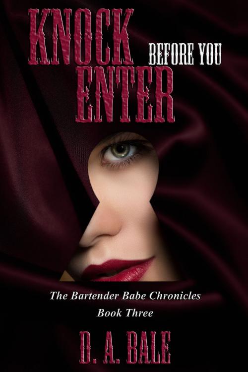 Cover of the book Knock Before You Enter by D.A. Bale, D.A. Bale