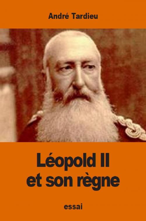 Cover of the book Léopold II et son règne by André Tardieu, Prodinnova