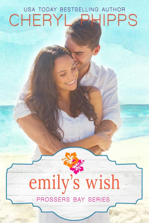 Cover of the book Emily’s Wish by Cheryl Phipps, Cheryl Phipps