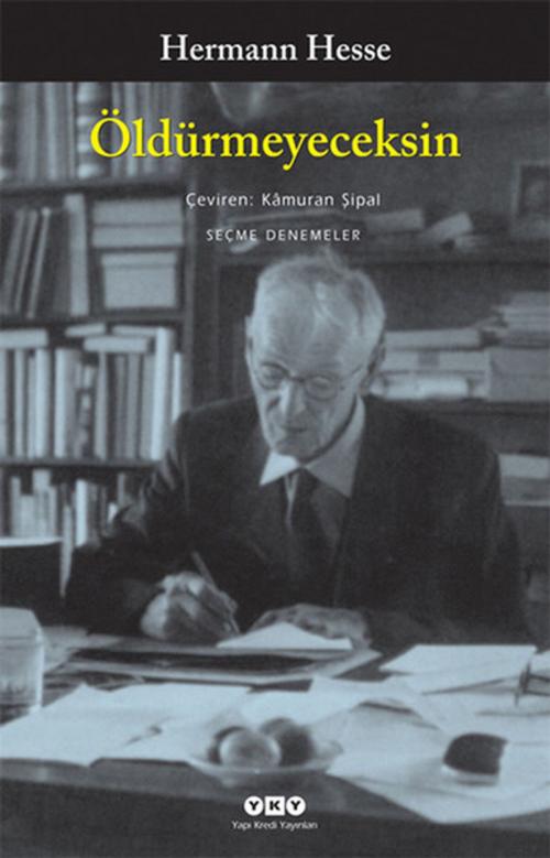 Cover of the book Öldürmeyeceksin by Hermann Hesse, Yapı Kredi Yayınları