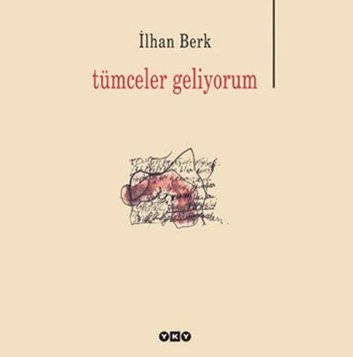 Cover of the book Tümceler Geliyorum by İlhan Berk, Yapı Kredi Yayınları