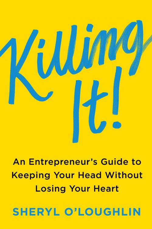 Cover of the book Killing It by Sheryl O'Loughlin, HarperBusiness
