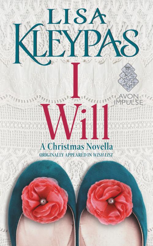 Cover of the book I Will by Lisa Kleypas, Avon Impulse