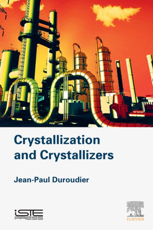 Cover of the book Crystallization and Crystallizers by Jean-Paul Duroudier, Elsevier Science