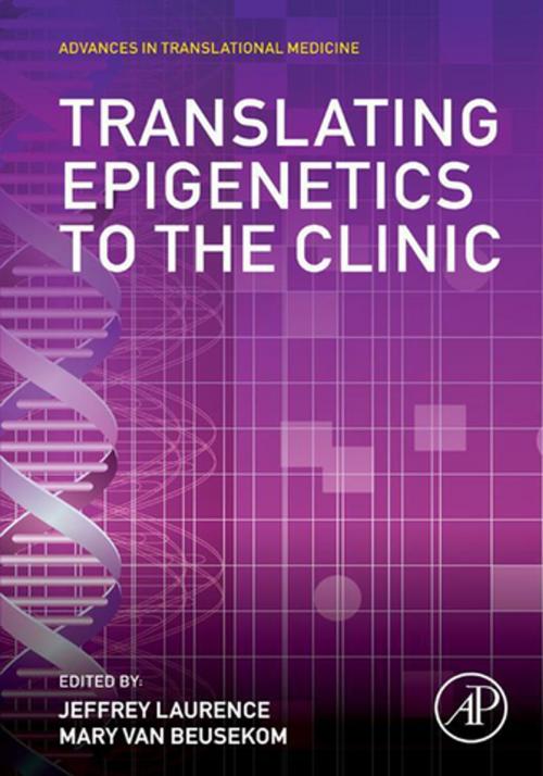Cover of the book Translating Epigenetics to the Clinic by , Elsevier Science