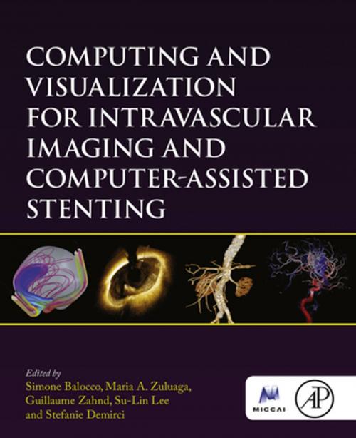 Cover of the book Computing and Visualization for Intravascular Imaging and Computer-Assisted Stenting by , Elsevier Science