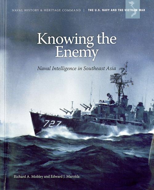 Cover of the book Knowing the Enemy: Naval Intelligence in Southeast Asia by Richard A. Mobley, Edward J. Marolda, United States Dept. of Defense