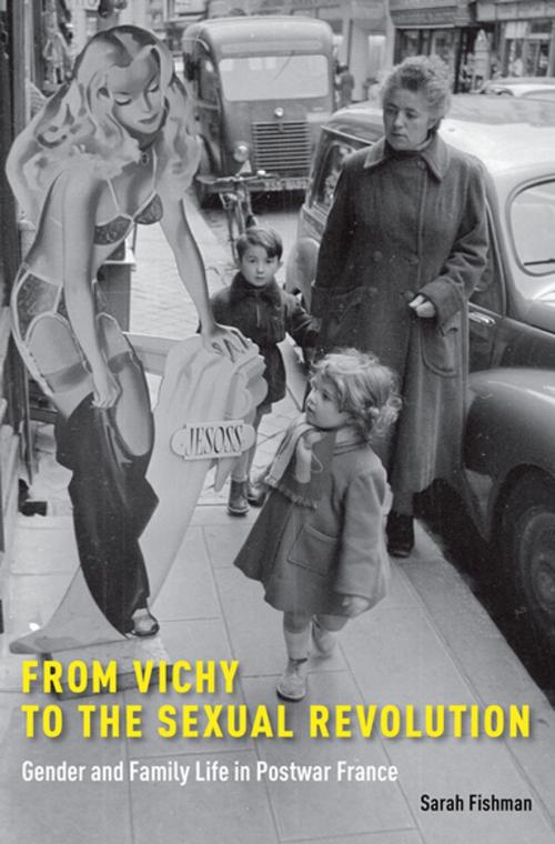 Cover of the book From Vichy to the Sexual Revolution by Sarah Fishman, Oxford University Press