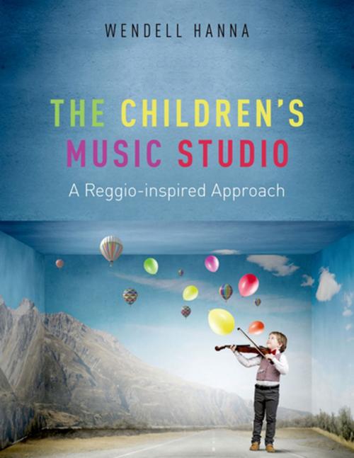 Cover of the book The Children's Music Studio by Wendell Hanna, Oxford University Press