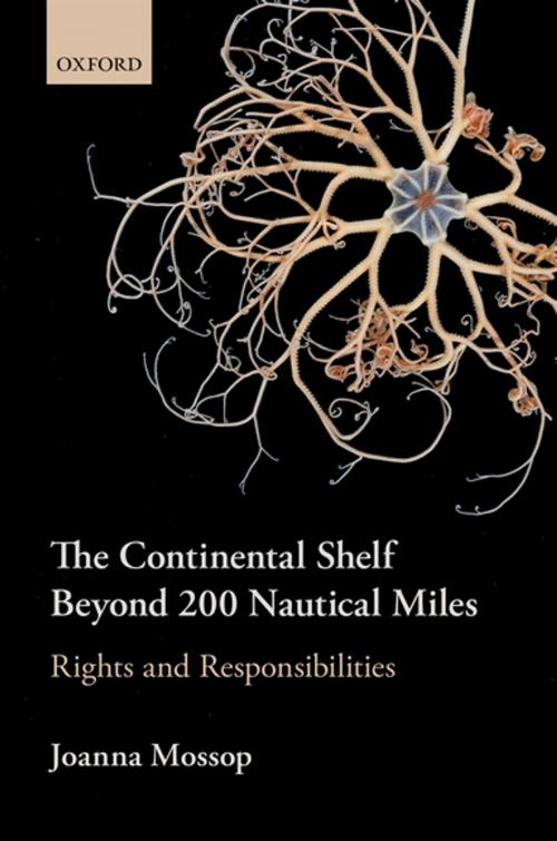 Cover of the book The Continental Shelf Beyond 200 Nautical Miles by Joanna Mossop, OUP Oxford