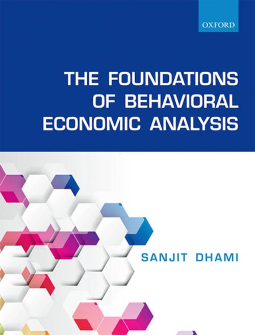 Cover of the book The Foundations of Behavioral Economic Analysis by Sanjit Dhami, OUP Oxford