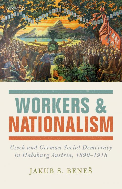 Cover of the book Workers and Nationalism by Jakub S. Beneš, OUP Oxford