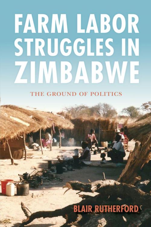 Cover of the book Farm Labor Struggles in Zimbabwe by Blair Rutherford, Indiana University Press