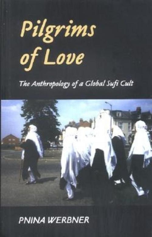 Cover of the book Pilgrims of Love by Pnina Werbner, Indiana University Press